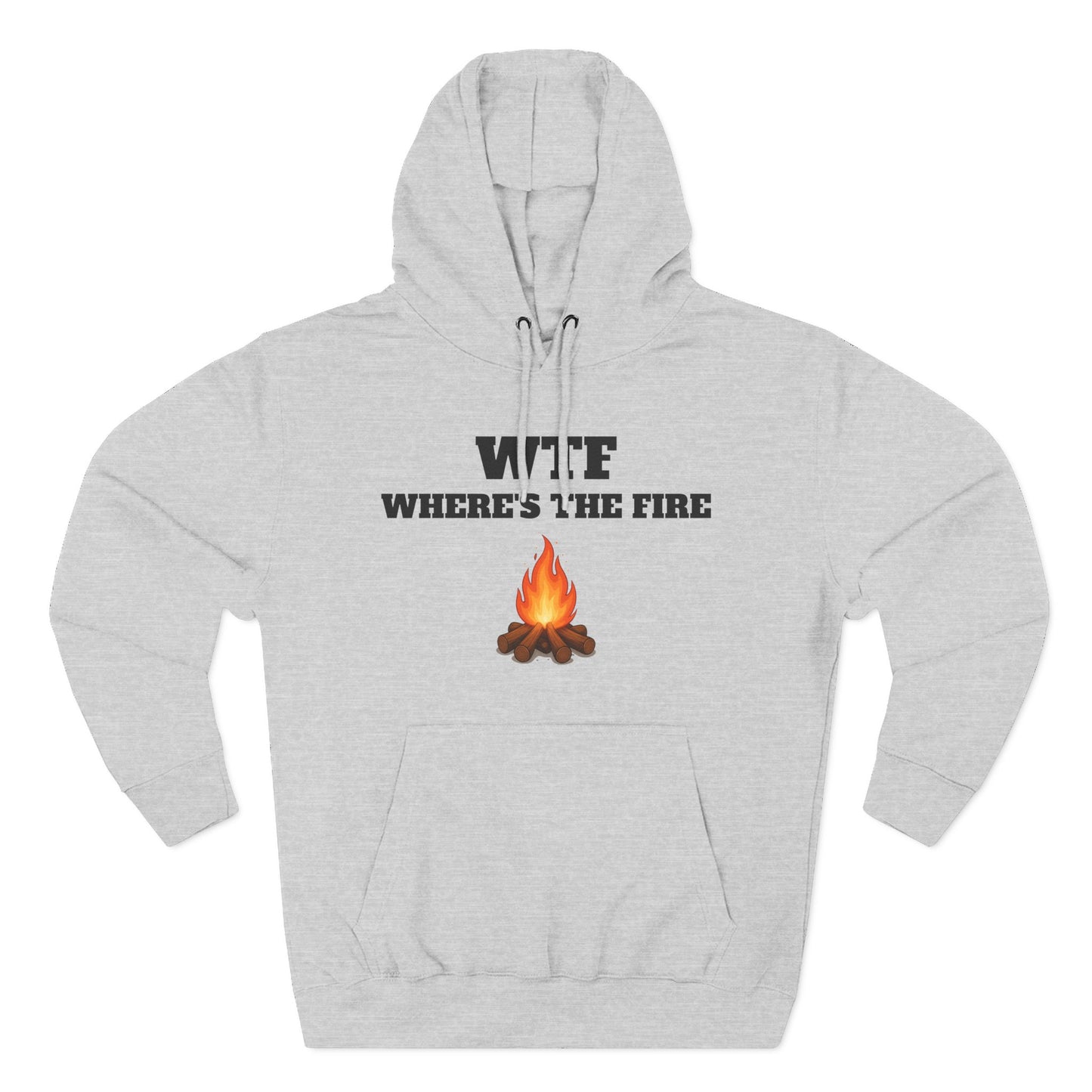 WTF Where's The Fire Hoodie