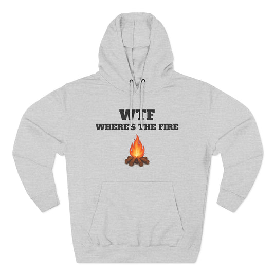WTF Where's The Fire Hoodie